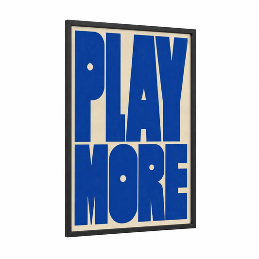 Play More Typography Wall Art framed decorative print — black wood frame — blue and beige palette