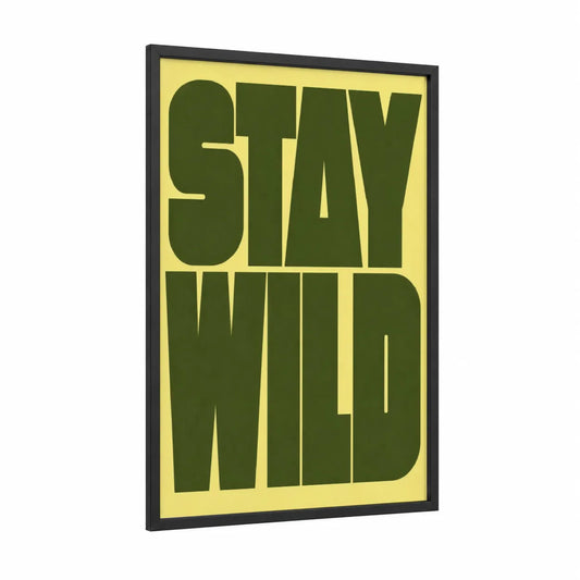 Stay Wild Minimalist Typography Wall Art framed abstract minimalist print — black wood frame — olive and yellow palette